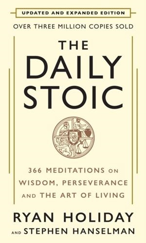 THE DAILY STOIC: 10TH ANNIVERSARY EDITION | 9781805229247 | HOLIDAY AND HANSELMAN