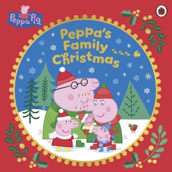 PEPPA PIG: PEPPA’S FAMILY CHRISTMAS | 9780241787373 | PEPPA PIG