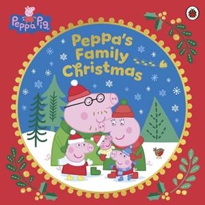 PEPPA PIG: PEPPA’S FAMILY CHRISTMAS | 9780241787373 | PEPPA PIG