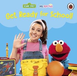 MS RACHEL AND SESAME STREET: GET READY FOR SCHOOL! | 9780241828892 | MS RACHEL
