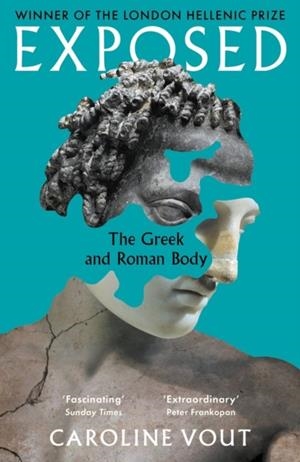 EXPOSED : THE GREEK AND ROMAN BODY | 9781806492152 | CAROLINE VOUT