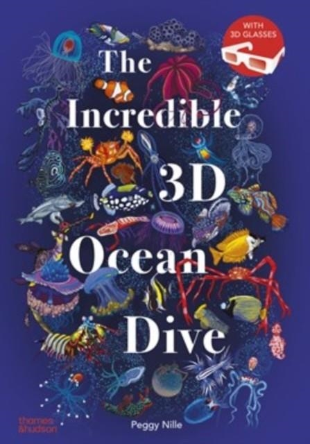 THE INCREDIBLE 3D OCEAN DIVE | 9780500654170 | PEGGY NILLE