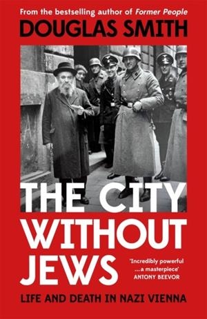 CITY WITHOUT JEWS | 9781529090871 | DOUGLAS SMITH