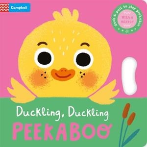 DUCKLING DUCKLING PEEKABOO | 9781035011872 | CAMPBELL BOOKS