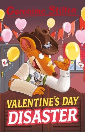 GERONIMO STILTON: VALENTINE'S DAY DISASTER | 9781782267973 | GERONIMO STILTON