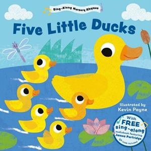 FIVE LITTLE DUCKS (SING-ALONG NURSERY RHYMES) | 9781802634280