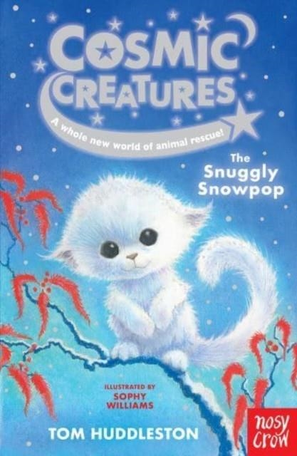 COSMIC CREATURES: THE SNUGGLY SNOWPOP | 9781839941337 | TOM HUDDLESTON