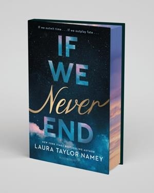 IF WE NEVER END DELUXE | 9781547618057 | LAURA TAYLOR NAMEY