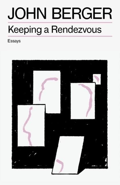 KEEPING A RENDEZVOUS | 9781804298725 | JOHN BERGER