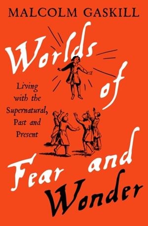 WORLDS OF FEAR AND WONDER | 9781805229391 | MALCOLM GASKILL