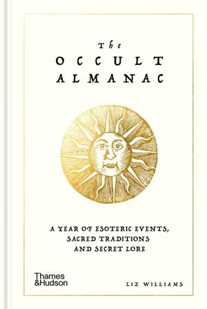 THE OCCULT ALMANAC : A YEAR OF ESOTERIC EVENT | 9780500031513