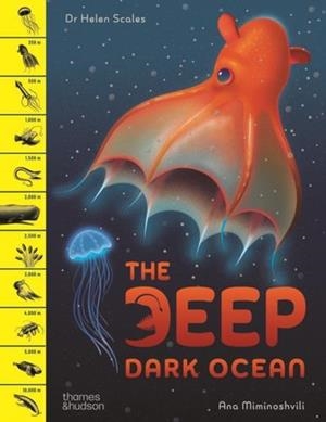 THE DEEP DARK OCEAN | 9780500653937 | HELEN SCALES