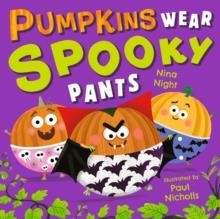 PUMPKINS WEAR SPOOKY PANTS | 9781529538823 | PAUL NICHOLLS