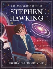 THE REMARKABLE IDEAS OF STEPHEN HAWKING | 9781398854741 | ALEX WOOLF