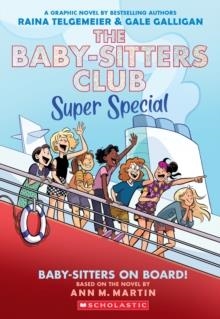 THE BABY-SITTERS CLUB SUPER SPECIAL 1: ON BOARD! GRAPHIC NOVEL | 9781546174363 | ANN M. MARTIN