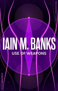 CULTURE 3: USE OF WEAPONS | 9780356521657 | IAIN M. BANKS