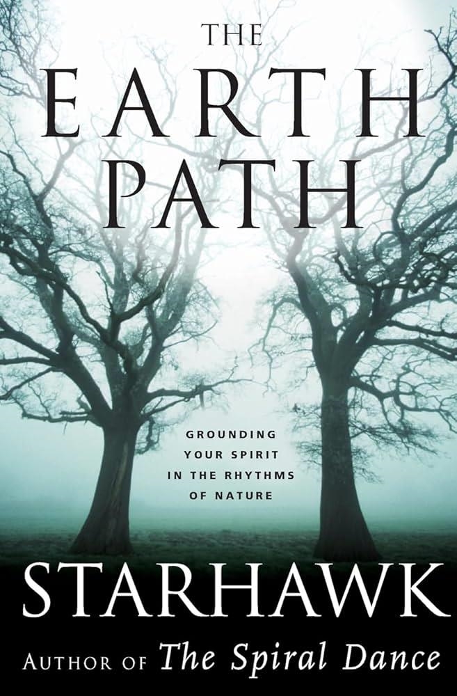 THE EARTH PATH: GROUNDING YOUR SPIRIT IN THE RHYTHMS OF NATURE | 9780060000936 | STARHAWK