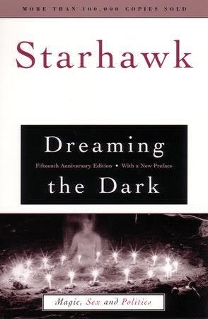 DREAMING THE DARK: MAGIC, SEX, AND POLITICS (ANNIVERSARY) (15TH ED.) | 9780807010372 | STARHAWK