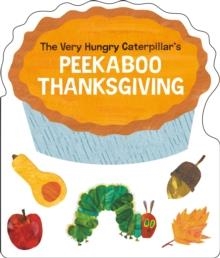THE VERY HUNGRY CATERPILLAR'S PEEKABOO THANKSGIVING | 9798217246779 | ERIC CARLE
