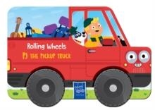 PICK-UP TRUCK (ROLLING WHEELS) | 9789465059990 | YOYO BOOKS