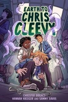 EARTH TO CHRIS CLEEVY: A GRAPHIC NOVEL | 9780063086135 | CHRISTOF BOGACS