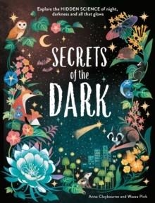 HIDDEN SCIENCE: SECRETS OF THE DARK | 9781526331588 | ANNA CLAYBOURNE