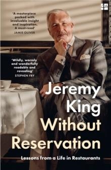WITHOUT RESERVATION: LESSONS FROM A LIFE IN RESTAURANTS | 9780008599065 | JEREMY KING