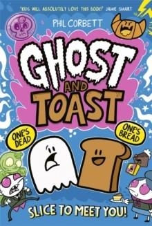 GHOST AND TOAST 01 | 9781835875322 | PHIL CORBETT