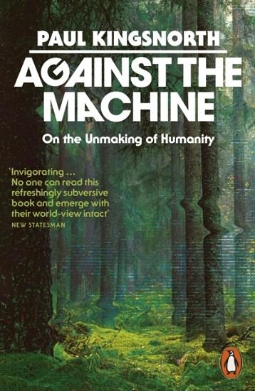 AGAINST THE MACHINE | 9781837310975 | PAUL KINGSNORTH