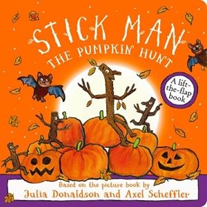 STICK MAN - THE PUMPKIN HUNT | 9780702349027 | JULIA DONALDSON