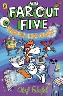 THE FAR-OUT FIVE: PORTAL LOO PANIC | 9780241732656 | OLAF FALAFEL