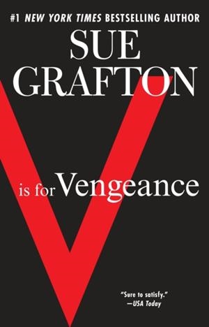 V IS FOR VENGEANCE: A KINSEY MILLHONE NOVEL (KINSEY MILLHONE NOVEL #22 | 9780425277409 | SUE GRAFTON