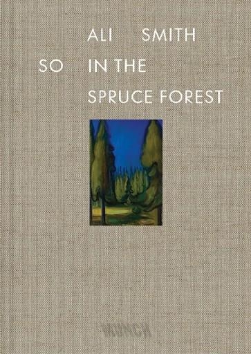 SO IN THE SPRUCE FOREST | 9788284620503 | ALI SMITH
