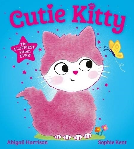 CUTIE KITTY: THE PICTURE BOOK WITH THE FLUFFIEST TOUCH-AND-FEEL CAT ON THE COVER! | 9780702348648 | ABIGAIL HARRISON