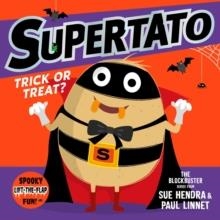 SUPERTATO: TRICK OR TREAT! | 9781398559523 | SUE HENDRA, PAUL LINNET