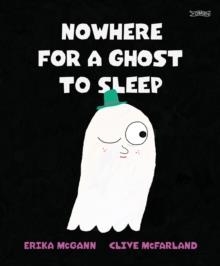 NOWHERE FOR A GHOST TO SLEEP | 9781788496124 | ERIKA MCGANN