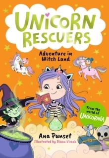 UNICORN RESCUERS: ADVENTURE IN WITCH LAND | 9781529531640 | ANA PUNSET