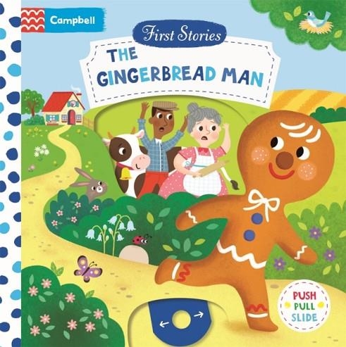 FIRST STORIES. THE GINGERBREAD MAN : A PUSH, PULL, SLIDE BOOK | 9781035083275 | CAMPBELL BOOKS