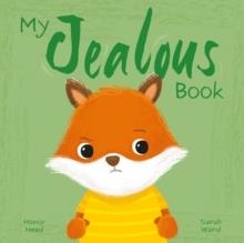 MY JEALOUS BOOK: A PICTURE BOOK ON UNDERSTANDING AND MANAGING EMOTIONS | 9781398877658 | HONOR HEAD