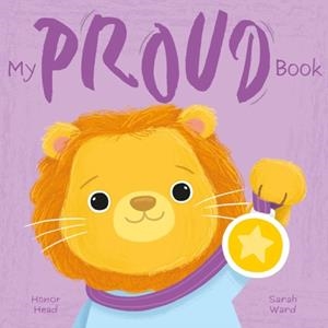 MY PROUD BOOK : A PICTURE BOOK ON UNDERSTANDING AND MANAGING EMOTIONS | 9781398877689 | HONOR HEAD