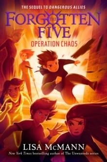 THE FORGOTTEN FIVE 5: OPERATION CHAOS | 9780593698761 | LISA MCMANN
