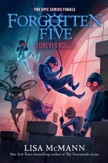 THE FORGOTTEN FIVE 7: FOREVER ROGUE | 9780593698822 | LISA MCMANN
