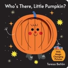 WHO'S THERE, LITTLE PUMPKIN? | 9781454799214 | TERESA BELLON