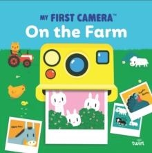 MY FIRST CAMERA: ON THE FARM | 9791027614585 | LAURENCE JAMMES
