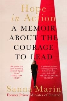 HOPE IN ACTION: A MEMOIR ABOUT THE COURAGE TO LEAD | 9781035061013 | SANNA MARIN