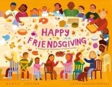HAPPY FRIENDSGIVING: A THANKSGIVING CELEBRATION OF FOUND FAMILIES | 9780593649923 | MARCIE COLLEEN, LAURA SANDOVAL HERRERA
