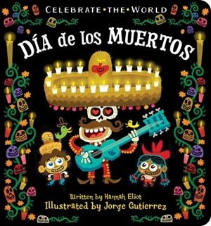 CELEBRATE THE WORLD: DIA DE LOS MUERTOS | 9781534415157 | HANNAH ELIOT