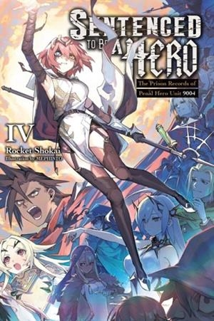 SENTENCED TO BE A HERO, VOL. 4 (LIGHT NOVEL) | 9781975391362 | DENGEKI BUNKO