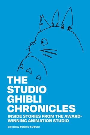 THE STUDIO GHIBLI CHRONICLES | 9781974762835 | TOSHIO SUZUKI