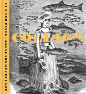 CUT AND PASTE : 400 YEARS OF COLLAGE | 9781911054313 | VARIOUS